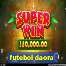 futebol daora